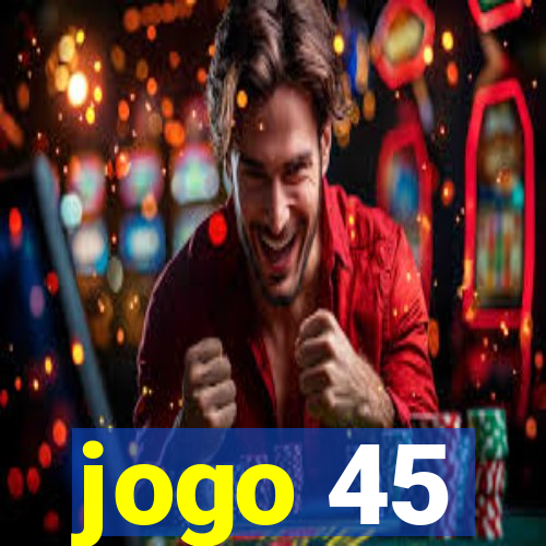 jogo 45