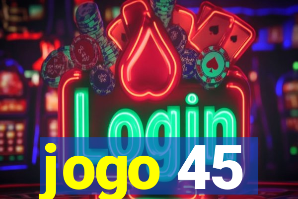 jogo 45