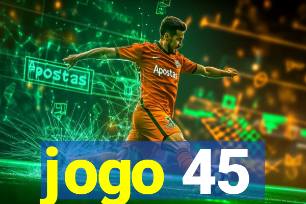 jogo 45