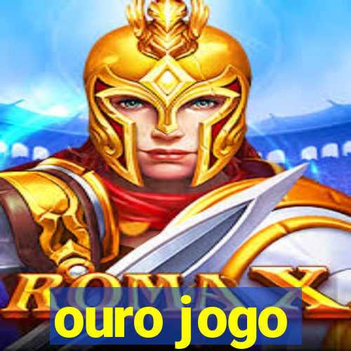 ouro jogo