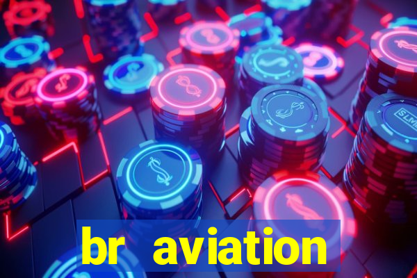 br aviation trabalhe conosco