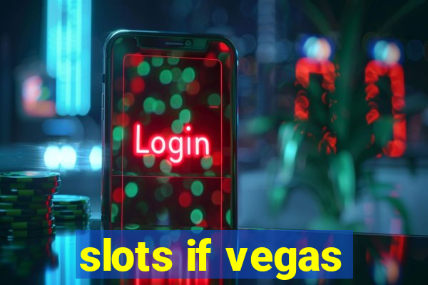 slots if vegas