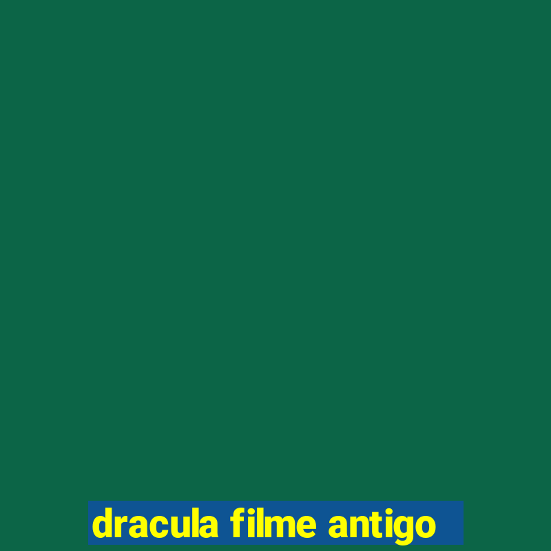 dracula filme antigo