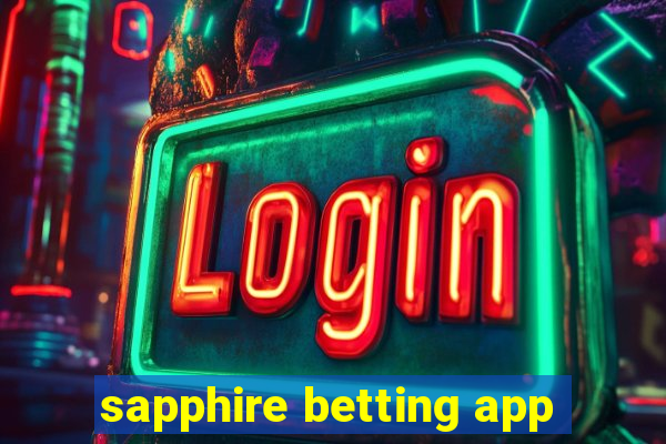 sapphire betting app