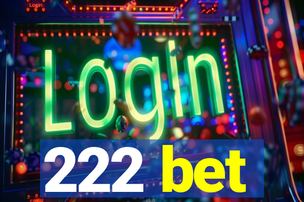 222 bet