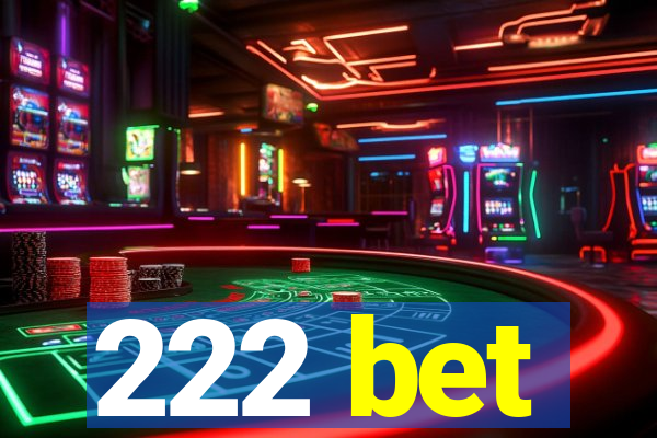 222 bet