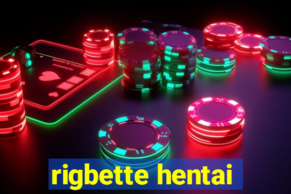 rigbette hentai