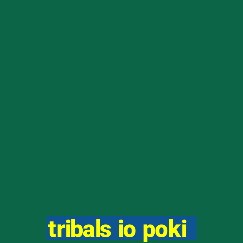 tribals io poki