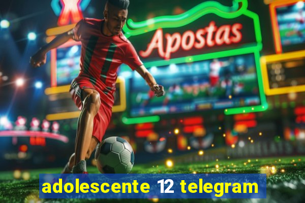 adolescente 12 telegram