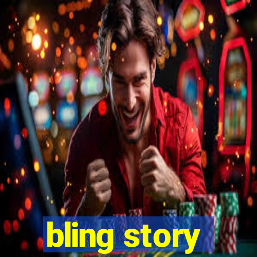 bling story