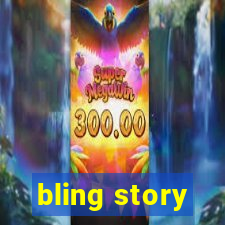 bling story