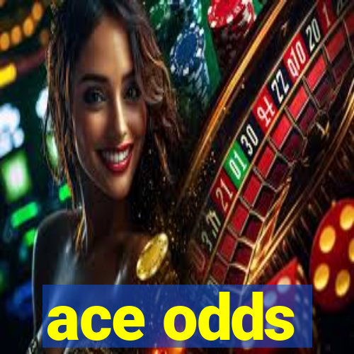 ace odds