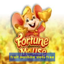 fruit machine slots free