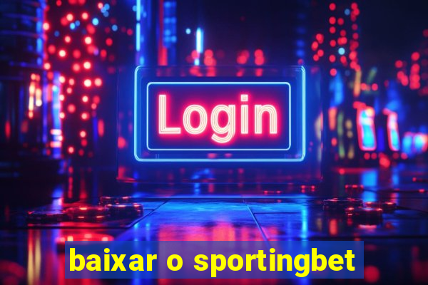 baixar o sportingbet