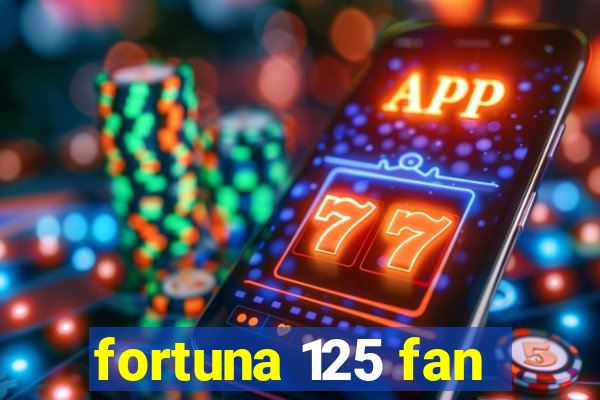 fortuna 125 fan