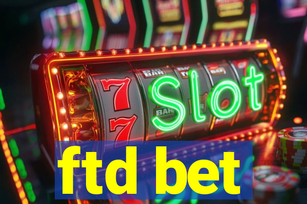 ftd bet