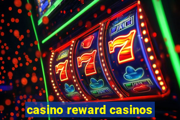 casino reward casinos