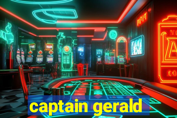 captain gerald