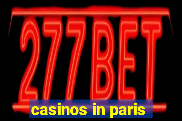 casinos in paris