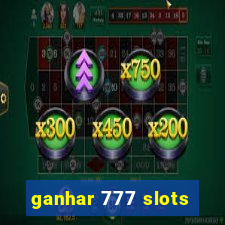 ganhar 777 slots