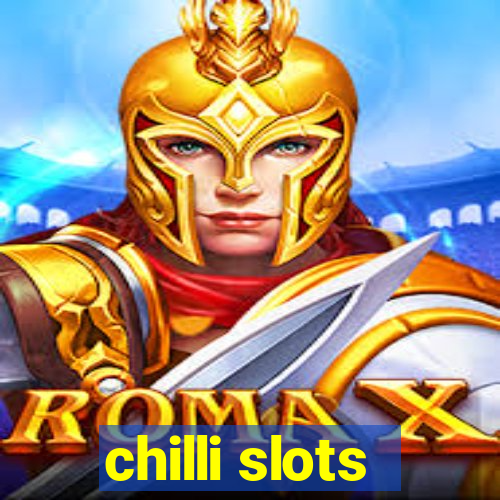 chilli slots