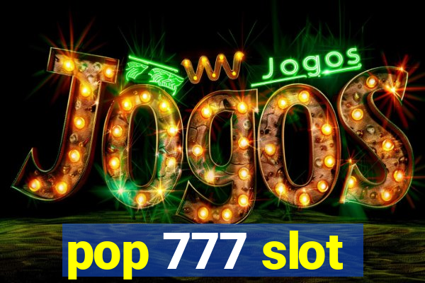 pop 777 slot