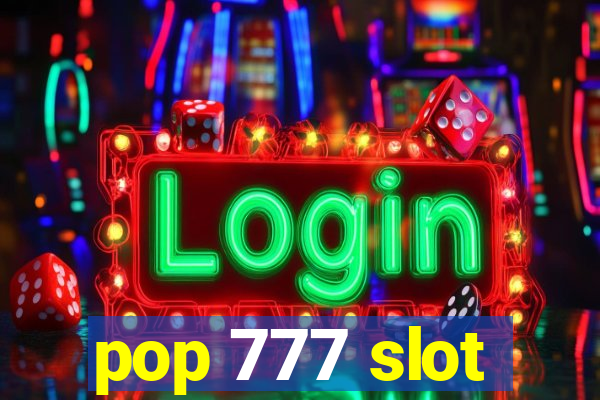 pop 777 slot