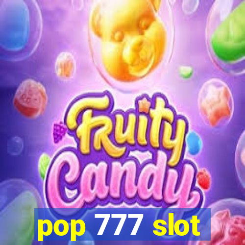 pop 777 slot