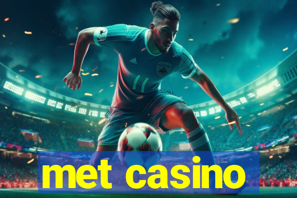 met casino