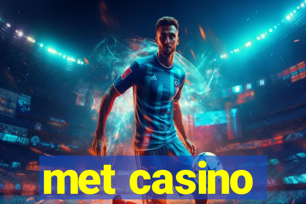 met casino