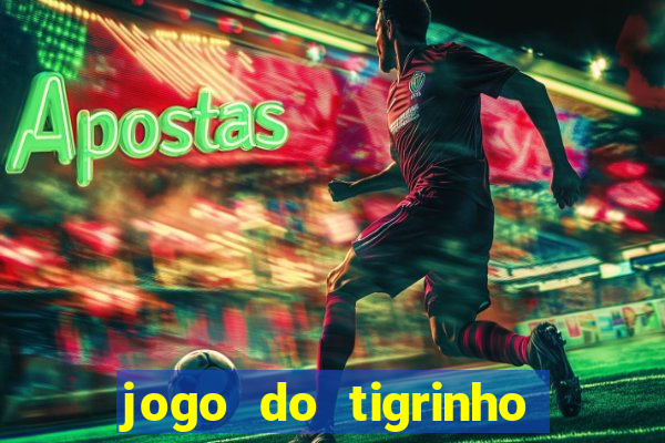 jogo do tigrinho no fantastico