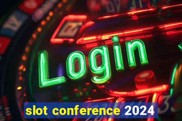 slot conference 2024