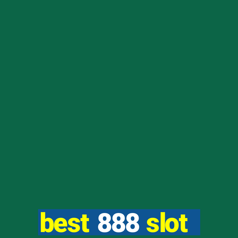 best 888 slot