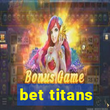 bet titans