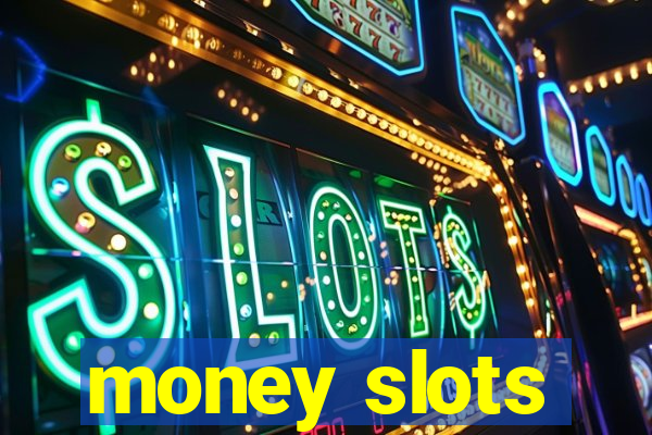 money slots