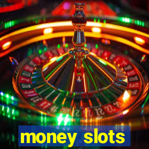 money slots