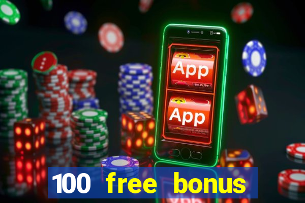 100 free bonus casino no deposit philippines real money