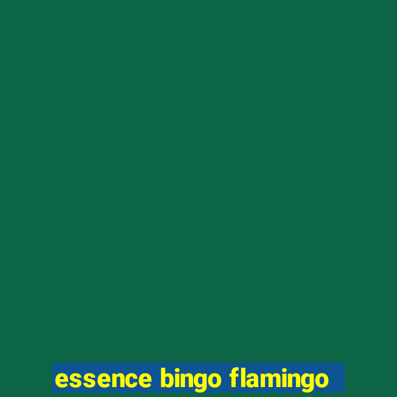 essence bingo flamingo