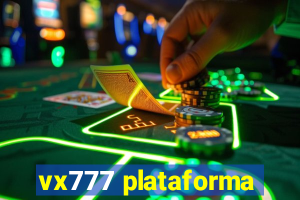 vx777 plataforma