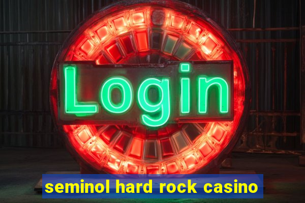 seminol hard rock casino