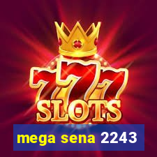 mega sena 2243