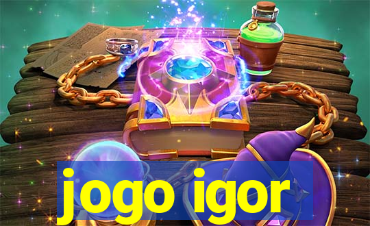 jogo igor