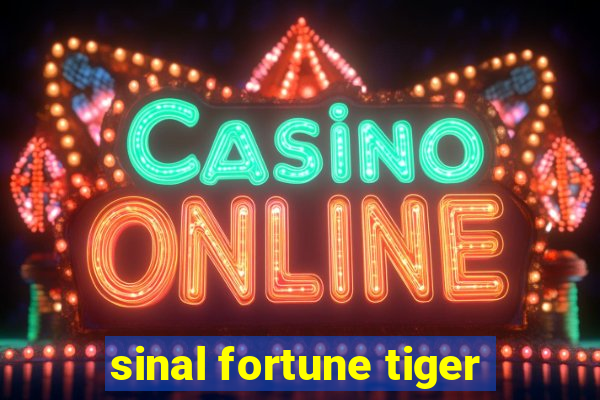 sinal fortune tiger