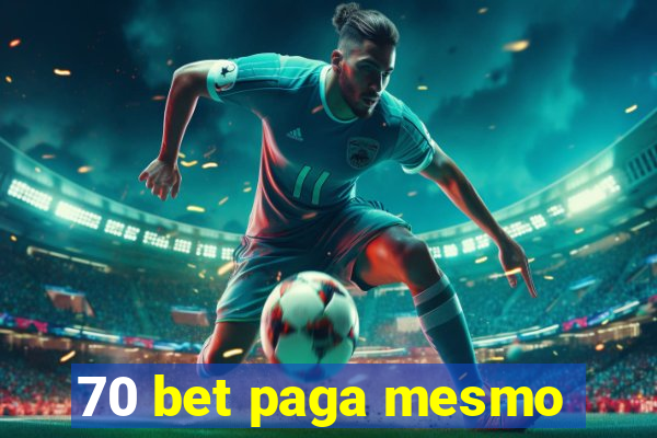 70 bet paga mesmo