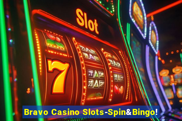 Bravo Casino Slots-Spin&Bingo!