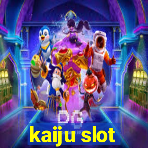 kaiju slot