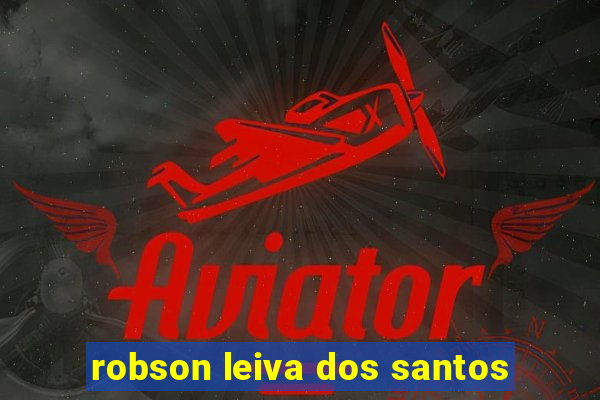 robson leiva dos santos