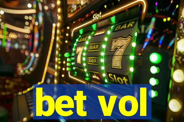 bet vol