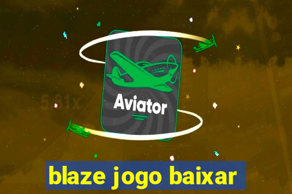 blaze jogo baixar