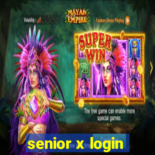 senior x login